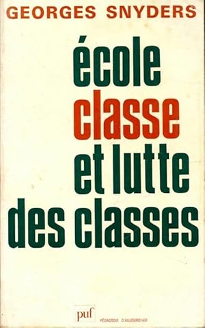 Imagen del vendedor de cole, classe et lutte des classes - Georges Snyders a la venta por Book Hmisphres
