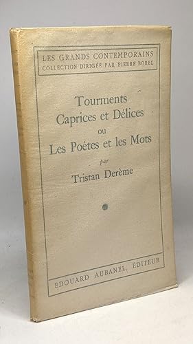 Seller image for Tourments Caprices et Dlices ou les potes et les mots - les grands contemporains for sale by crealivres