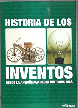 HISTORIA DE LOS INVENTOS. DESDE LA ANTIGÜEDAD HASTA NUESTROS DIAS