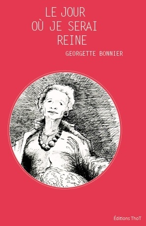 Seller image for Le jour o? je serai reine - Georgette Bonnier for sale by Book Hmisphres