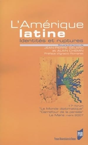L'Am rique latine. Identit s et ruptures - Jean-Pierre G lard