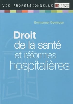 Seller image for Droit de la sant? et r?formes hospitali?res - Emmanuel Devreese for sale by Book Hmisphres
