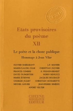 Etats provisoires du po me Tome XII : Le po te et la chose publique. Hommage   Jean Vilar - Olivi...