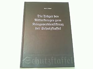 Seller image for Die Trger des Ritterkreuzes zum Kriegsverdienstkreuz der Schutzstaffel. for sale by Antiquariat Ehbrecht - Preis inkl. MwSt.