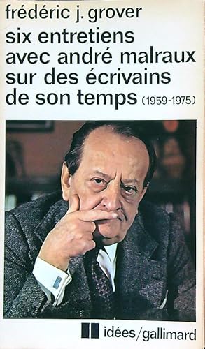 Image du vendeur pour Six entretiens avec Andre' Malraux sur des ecrivains de son temps (1959-1975) mis en vente par Librodifaccia