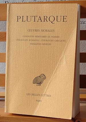 Plutarque, Oeuvres Morales: Tome IV: Traites 17 a 19: Conduites Meritoires Des Femmes - Etiologie...