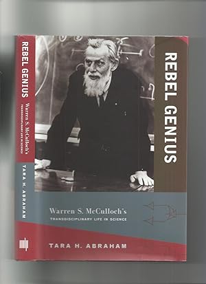 Rebel Genius; Warren S McCulloch's Transdisciplinary Life in Science