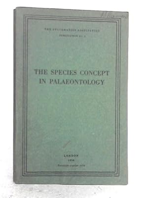 Imagen del vendedor de The Species Concept in Palaeontology a la venta por World of Rare Books