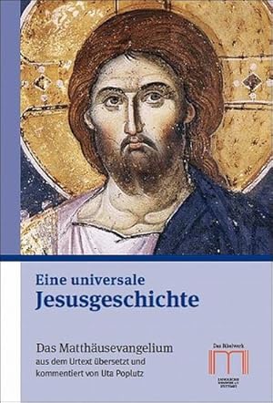 Bild des Verkufers fr Eine universale Jesusgeschichte : Das Matthusevangelium aus dem Urtext bersetzt und kommentiert zum Verkauf von AHA-BUCH GmbH