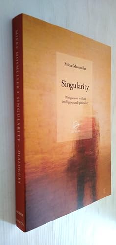 Singularity - Dialogues on artificial intelligence and spirituality