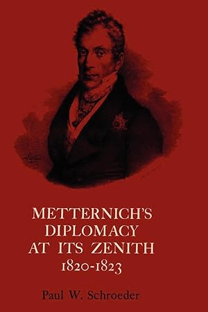 Bild des Verkufers fr Metternich\ s Diplomacy at its Zenith, 1820-1823 zum Verkauf von moluna