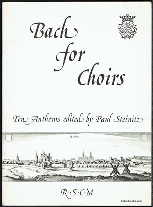 Seller image for Bach For Choirs: Ten Anthems Edited By Paul Steinitz for sale by Hall of Books
