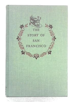 Seller image for The Story of San Francisco for sale by World of Rare Books