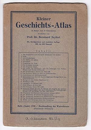 Seller image for Kleiner Geschichts-Atlas. 14 Haupt- und 10 Nebenkarten bearbeitet von Prof. Dr. Bernhard Seyfert. 20., durchgesehene und vermehrte Auflage 182. bis 203. Tausend. for sale by GAENSAN Versandantiquariat