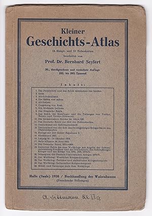 Bild des Verkufers fr Kleiner Geschichts-Atlas. 14 Haupt- und 10 Nebenkarten bearbeitet von Prof. Dr. Bernhard Seyfert. 20., durchgesehene und vermehrte Auflage 182. bis 203. Tausend. zum Verkauf von GAENSAN Versandantiquariat