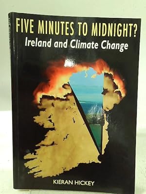 Image du vendeur pour Five Minutes to Midnight? Ireland and Climate Change mis en vente par World of Rare Books