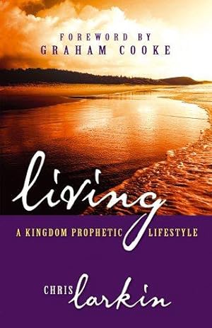 Bild des Verkufers fr Living a Kingdom Prophetic Lifestyle zum Verkauf von WeBuyBooks