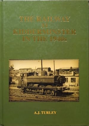 The Railway at Kidderminster in the 1940s