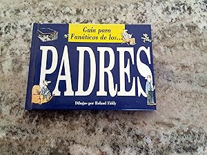 GUIA PARA FANATICOS DE LOS PADRES