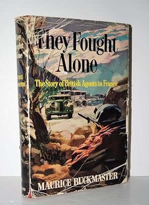 Imagen del vendedor de They Fought Alone The Story of British Agents in France a la venta por Nugget Box  (PBFA)