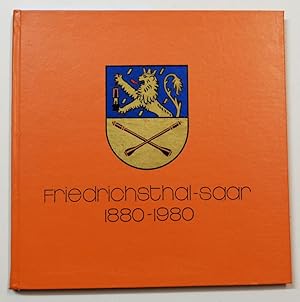 Bild des Verkufers fr Friedrichsthal - Saar 1880-1980. Festbuch. zum Verkauf von Antiquariat Martin Barbian & Grund GbR