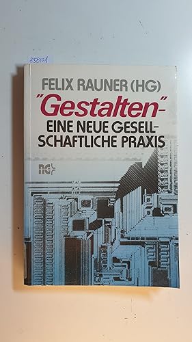 Imagen del vendedor de Gestalten - eine neue gesellschaftliche Praxis a la venta por Gebrauchtbcherlogistik  H.J. Lauterbach