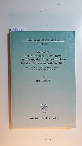 Seller image for Methoden der knstlichen Intelligenz zur Lsung des Prognoseproblems bei der Unternehmensbewertung : ein Prognoseverfahren auf der Grundlage der Prdikatenlogik 1. Ordnung for sale by Gebrauchtbcherlogistik  H.J. Lauterbach