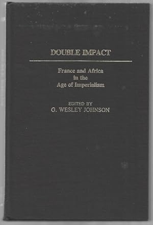 Seller image for Double Impact. France and Africa in the Age of Imperialism for sale by Sonnets And Symphonies