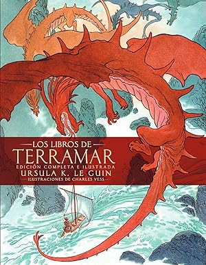 Los libros de Terramar. Edición completa ilustrada Ilustraciones de Charles Vess
