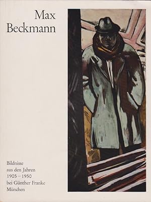 Max Beckmann : Bildnisse aus den Jahren 1905-1950 ; Gemälde, Aquarelle, Pastelle und Zeichnungen ...