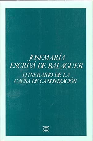 Imagen del vendedor de Josemaria Escriva de Balaguer. Itinerario de la causa de canonizacin. a la venta por Librera y Editorial Renacimiento, S.A.