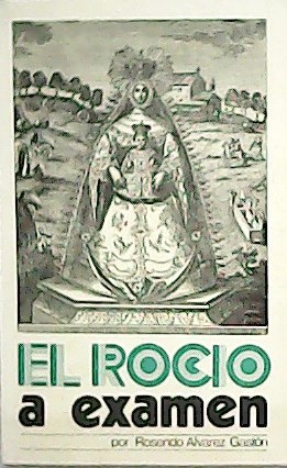 Seller image for El Roco a examen, Pasado presente y futuro de la Devocin Mariana Rociera, for sale by Librera y Editorial Renacimiento, S.A.