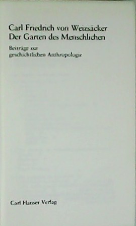 Image du vendeur pour Der Garten des Menschlichen. Beitrge zur geschichtlichen Anthropologie. mis en vente par Librera y Editorial Renacimiento, S.A.