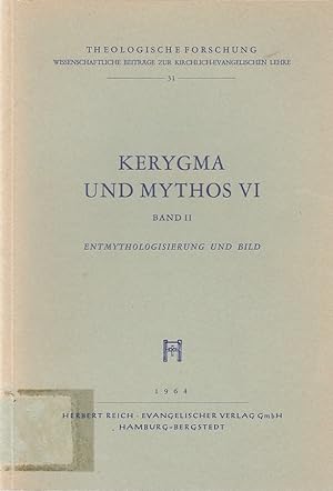Kerygma und Mythos, Teil: 6,2., Entmythologisierung und Bild : [Akten d. Colloquiums am Institut ...
