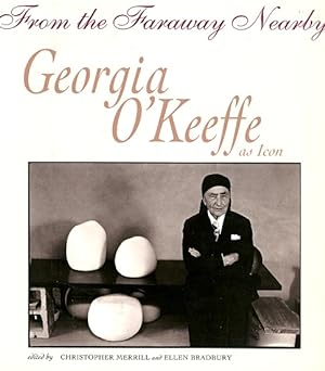 Seller image for From the Faraway Nearby: Georgia O'Keeffe as Icon for sale by LEFT COAST BOOKS