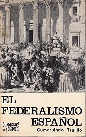 Seller image for El Federalismo. Ideologa y frmulas constitucionales. for sale by Librera y Editorial Renacimiento, S.A.