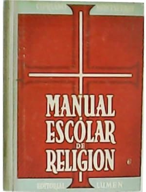 Imagen del vendedor de Manual escolar de religin. Tomo I. Con arreglo al programa oficial. Para institutos, centros de enseanza media y candidatos al examen de estado. a la venta por Librera y Editorial Renacimiento, S.A.