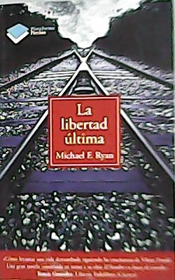 Seller image for La libertad ltima. Traduccin de Marita Oss. for sale by Librera y Editorial Renacimiento, S.A.
