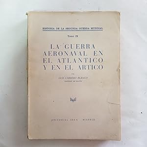 Imagen del vendedor de HISTORIA DE LA SEGUNDA GUERRA MUNDIAL TOMO IX: LA GUERRA AERONAVAL EN EL ATLNTICO Y EN EL RTICO a la venta por LIBRERIA CLIO