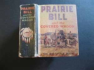 Immagine del venditore per PRAIRIE BILL AND THE COVERED WAGON venduto da The Book Scot