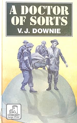 Seller image for A Doctor of Sorts: In Peace and in War (Ulverscroft Large Print) for sale by M Godding Books Ltd