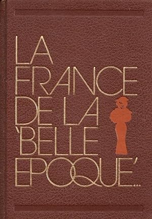 La France de la belle époque. La France et les Français 1900 - 1914
