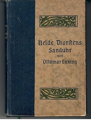 Seller image for Nelde Thorstens Sanduhr - Roman; Erstausgabe 1907 - EA - WG 10 for sale by Walter Gottfried
