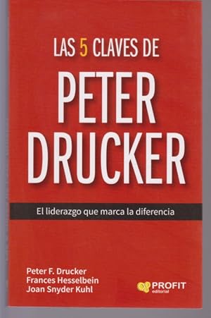 Seller image for LAS 5 CLAVES DE PETER DRUCKER. EL LIDERAZGO QUE MARCA LA DIFERENCIA for sale by LIBRERIA TORMOS