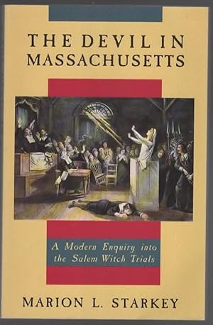 Seller image for THE DEVIL IN MASSACHUSETTS A Modern Enquiry Into the Salem Witch Trials for sale by The Reading Well Bookstore