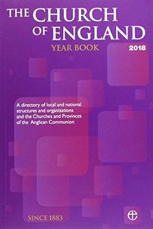 Immagine del venditore per The Church of England Year Book 2018: A directory of local and national structures and organizations and the Churches and Provinces of the Anglican Communion venduto da WeBuyBooks