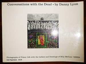 Seller image for Conversations With The Dead; Photographs of Prison Life with the Letters and Drawings of Billy McCune #122054 for sale by Derringer Books, Member ABAA