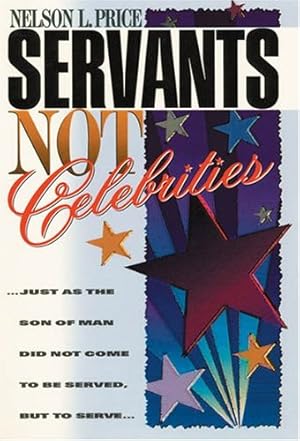 Imagen del vendedor de Servant's Not Celebrities a la venta por WeBuyBooks