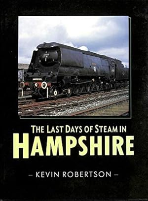 Bild des Verkufers fr The Last Days of Steam in Hampshire zum Verkauf von WeBuyBooks