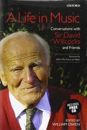 Image du vendeur pour A Life in Music: Conversations with Sir David Willcocks and Friends mis en vente par WeBuyBooks